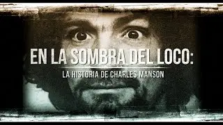 Charles Manson, ¿asesino serial ó manipulador mediático?