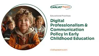 Digital Professionalism and Communication Policy in Early Childhood Education - Essay Example