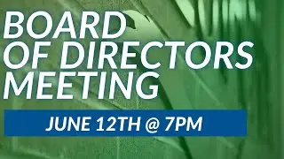 Board of Directors Meeting June 12th, 2024