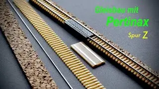 Spur Z – GLEISBAU mit PERTINAX