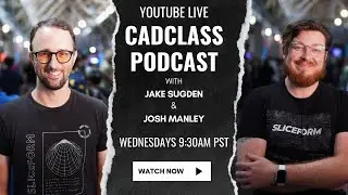 CADclass Podcast #31: Fusion360, CAD, & Making!