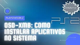 OSD-XMB: COMO INSTALAR APLICATIVOS NO SISTEMA E OUTRAS CONFIGURAÇÕES | PLAYSTATION 2