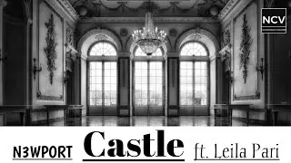N3WPORT - Castle | ft. Leila Pari | NCV