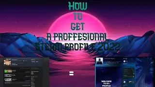 How to get a professional Steam profile in 2022
