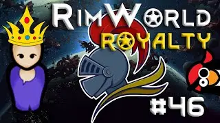 [46] A Knight Arises in Our Ranks | RimWorld 1.1 DLC |  Let's Play RimWorld 1.1 Royalty