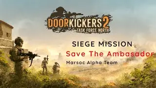 Siege / Door Kickers 2: Task Force North (Workshop Mission)