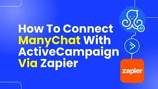 How to Connect ManyChat with ActiveCampaign via Zapier | Step-by-Step Guide