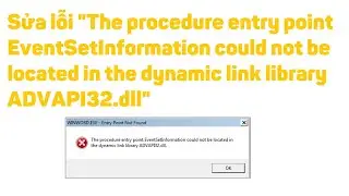 Sửa lỗi "Could not be located in the dynamic link library ADVAPI32.dll"
