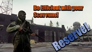 Scav Efficiency - Reserve Scav Guide - Escape From Tarkov