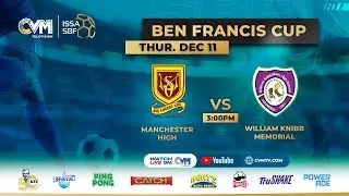 Manchester High VS William Knibb Memorial - Ben Francis Cup | ISSA Schoolboy Football: Dec.12, 2025