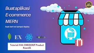 Tutorial MERN #44: CHECKOUT Product dengan ReactJS
