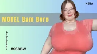 SSBBW Chubby Amber BamBero MODEL💋 ~Bio & facts 