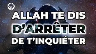 LE MESSAGE D'ALLAH POUR ARRÊTER DE T'INQUIÉTER