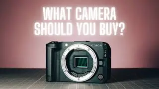 What Camera Should YOU Buy?