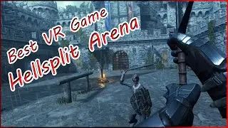 Best VR game - Hellsplit Arena Gameplay