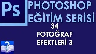 Photoshop - 34 - Fotoğraf Efektleri 3