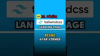 Resme Ayar Vermek (Tailwind CSS Dersleri)