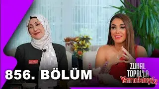 Zuhal Topal'la Yemekteyiz 856. Bölüm 