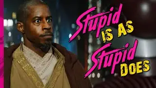 Stupid Is As Stupid Does