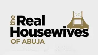 Real Housewives of Abuja Season 1 Intro | #RHOAbuja