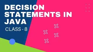 Class 8 | DECISION STATEMENTS | Chapter 8 | ICSE Syllabus