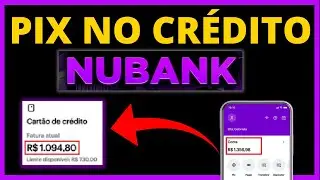 COMO FAZER PIX NO CRÉDITO NUBANK - PASSO A PASSO