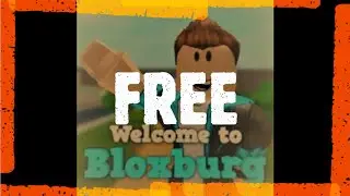 Welcome to Bloxburg |UNCOPYLOCKED| |FREE| (No scripts)