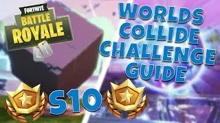 WORLDS COLLIDE CHALLENGE GUIDE - WEEK 3 SEASON X | FORTNITE BATTLE ROYALE