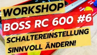 Boss RC 600 - Ändern der Schalterbelegung