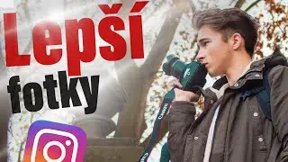 Jak fotit lepší fotky na instagram?