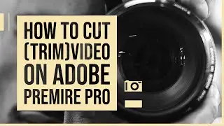 How to cut (trim) video in adobe premire pro