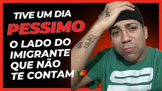 REALIDADE DE UM IMIGRANTE SOZINHO 🇵🇹 DIAS RUINS TAMBÉM ACONTECEM 🤦🏽‍♂️