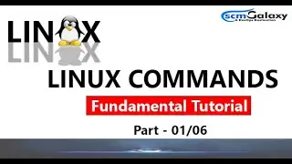 Linux Commands Fundamental Tutorial | Part - 01/06