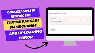 com.example is restricted when uploading APK to Play Store | Flutter package name change - 