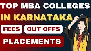 TOP MBA Colleges in Karnataka 2024 🔥Fees, Cut offs, Placements for the TOP BSchools in Bangalore