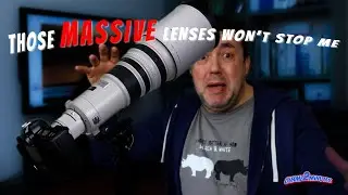 Those MASSIVE lenses won't stop me