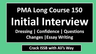 Initial Interview|PMA Long Course 150|Essay Writing|Dressing|tips and tricks|how to pass #issb #pma