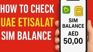 How to Check Etisalat SIM Balance in UAE (Fast & Easy Method)