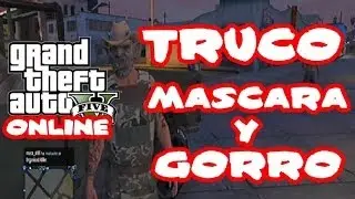 Glich/Truco Gorro y Mascara!! GTA Online - Makiman131