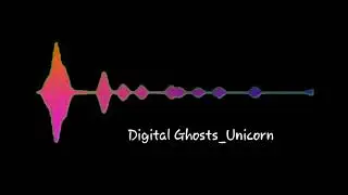 Backsound Digital Ghosts_Unicorn, No Copyright