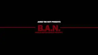Jarbo The Hutt - B.A.N. (Demo)