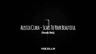 Alessia Ciara - Scars To Your Beautiful (Acapella/Vocals Only)