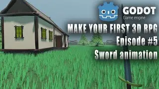 MAKE YOUR FIRST 3D RPG IN GODOT #5 | SWORD ANIMATION