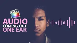 Final Cut Pro - FIX Audio coming out of one side | FCPX Tutorial