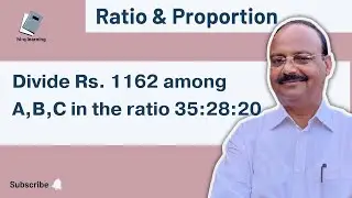 Divide Rs. 1162 among A,B,C in the ratio 35:28:20  | Ratio & Proportion | Important Question