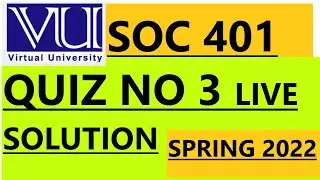 SOC 401 /QUIZ NO 3 /LIVE SOLUTION /SPRING 2022 