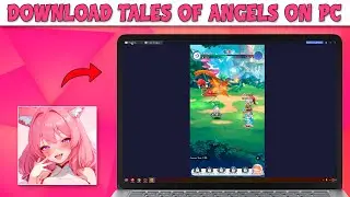 How To Play And Download Tales Of Angels On PC or Laptop