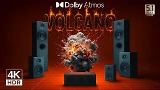 Dolby Atmos Volcano Bass Test in 5.1 Surround & Atmos 🌋 4K HDR