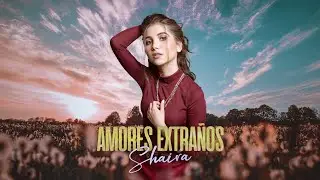 Shaira - Amores Extraños (Video Oficial)