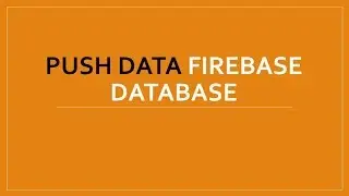 Push Data Android Firebase Database